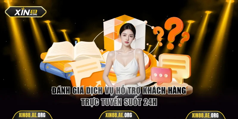 Đánh giá dịch vụ hỗ trợ khách hàng 24h
