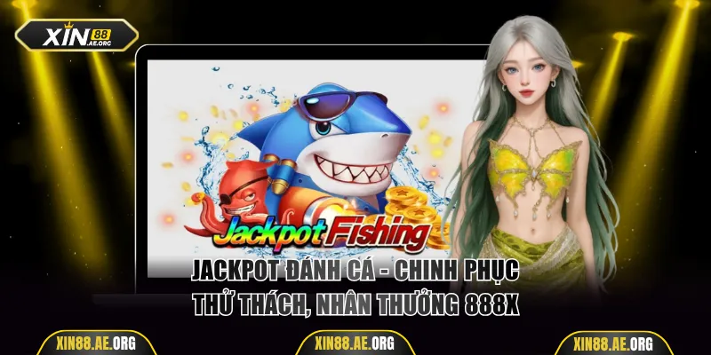 Jackpot đánh cá